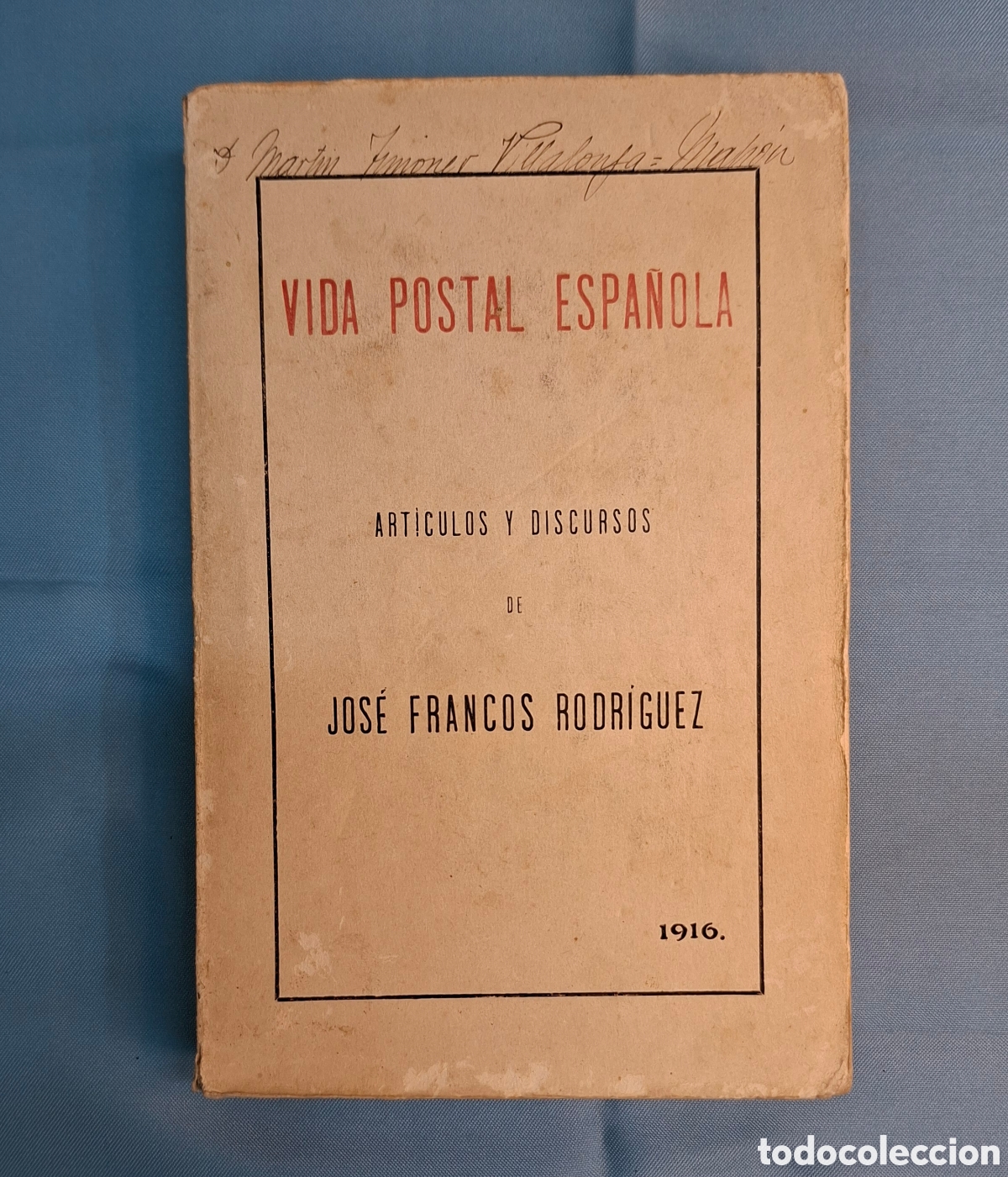 Libros antiguos: VIDA POSTAL ESPA&Ntilde;OLA &ndash; Art&iacute;culos y Discursos (1916)
