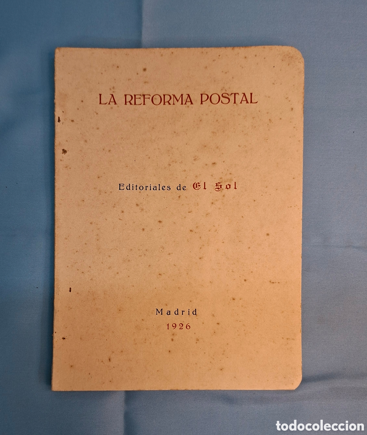 Libros antiguos: LA REFORMA POSTAL Editoriales de El Sol (Madrid, 1926)
