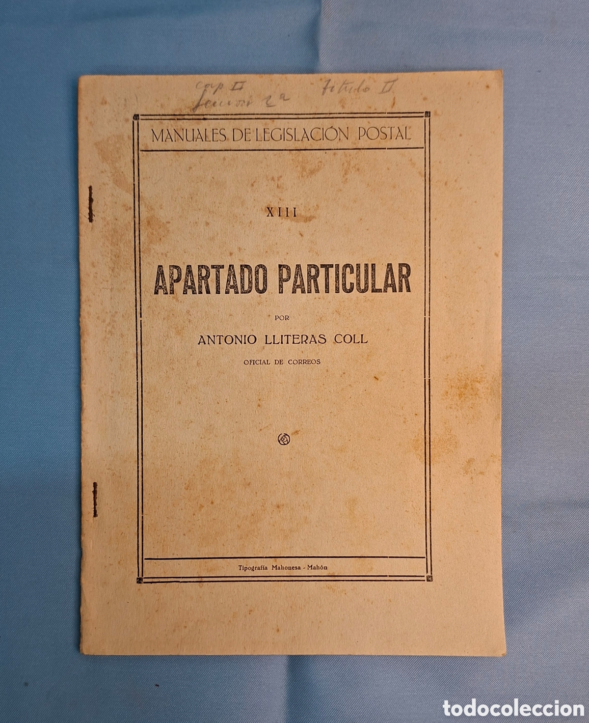Libros antiguos: MANUALES DE LEGISLACI&Oacute;N POSTAL &ndash; Vol. XIII: APARTADO PARTICULAR
