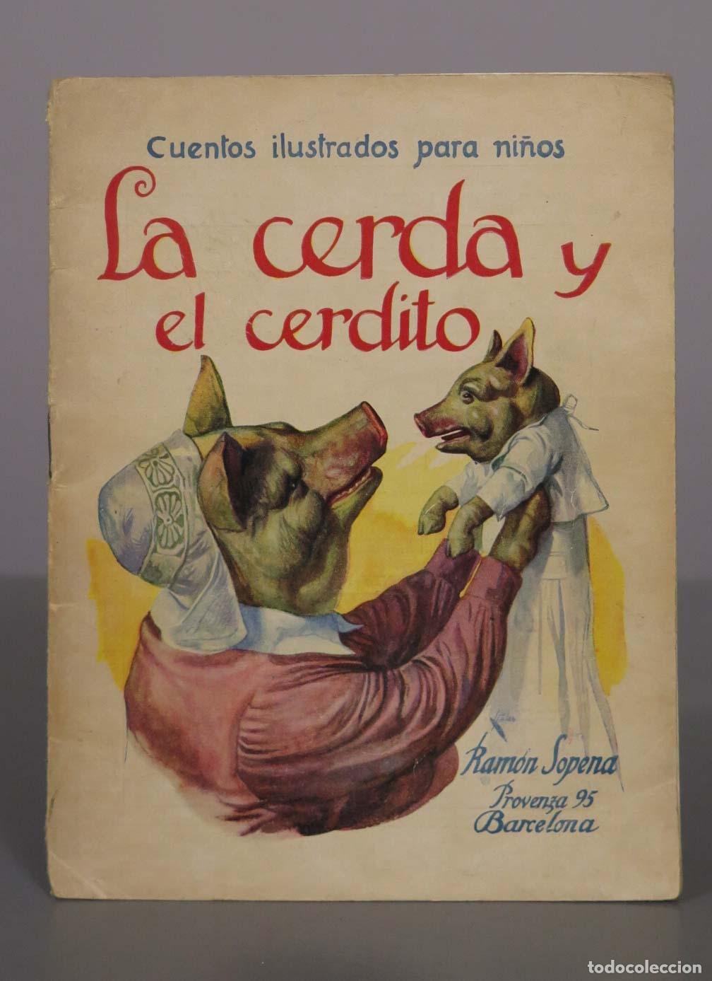 Libros antiguos: Cuentos ilustrados para ni&ntilde;os - La cerda y el cerdito - Luis Palao - Editorial Ram&oacute;n Sopena