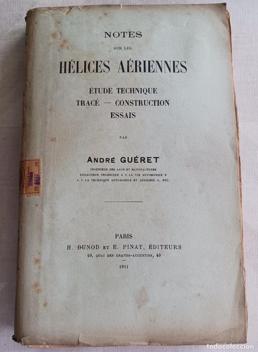 Libros antiguos: A&Ntilde;O 1911, ALBORES DE LA AVIACI&Oacute;N: NOTES SUR LES H&Eacute;LICES A&Eacute;RIENNES, DE ANDR&Eacute; GU&Eacute;RET