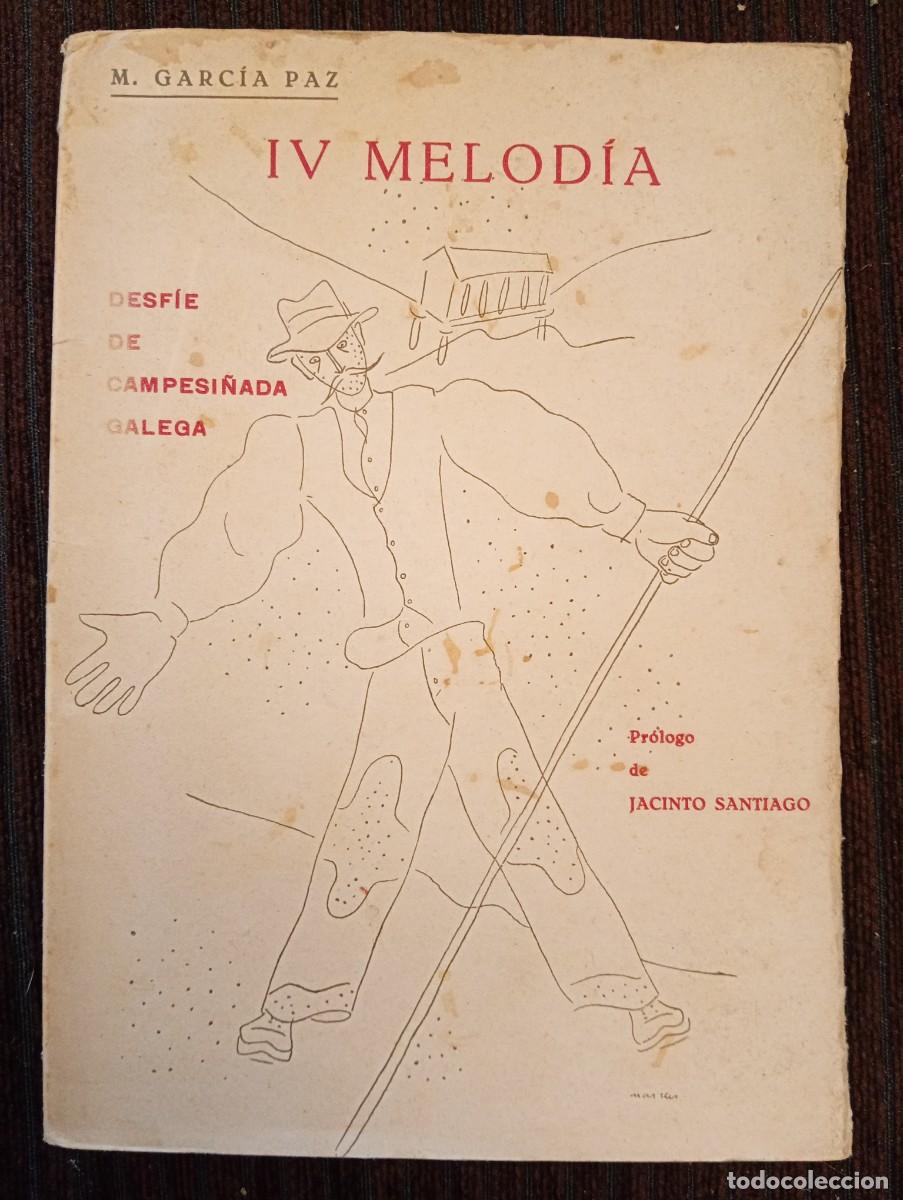 Libros antiguos: M. GArc&iacute;a Paz. IV Melod&iacute;a. Desf&iacute;e de campesi&ntilde;ada galega. Pr&oacute;logo de Jacinto Santiago