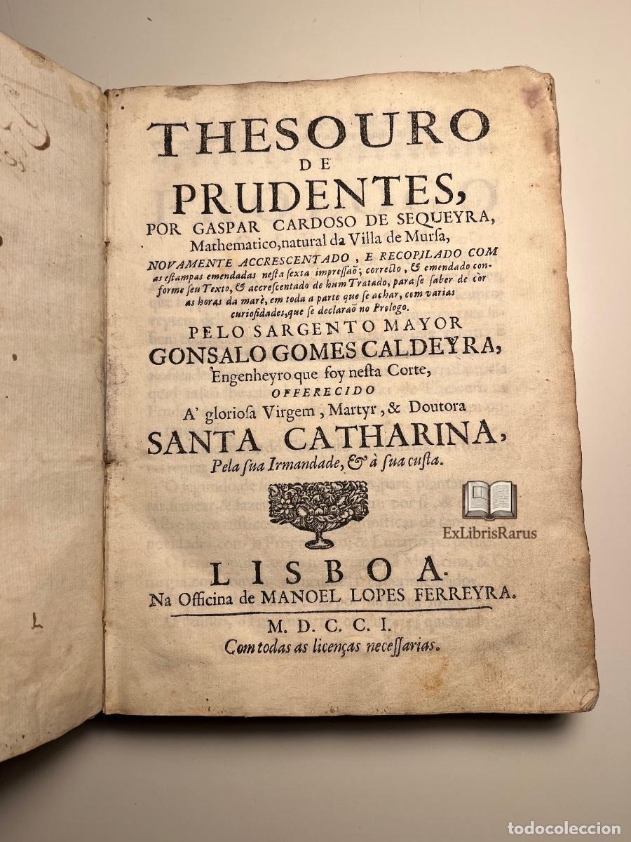 Libros antiguos: Gaspar Cardoso de Sequeira - THESOURO DE PRUDENTES. Lisboa, Officina de Manoel Lopes Ferreyra, 1701.