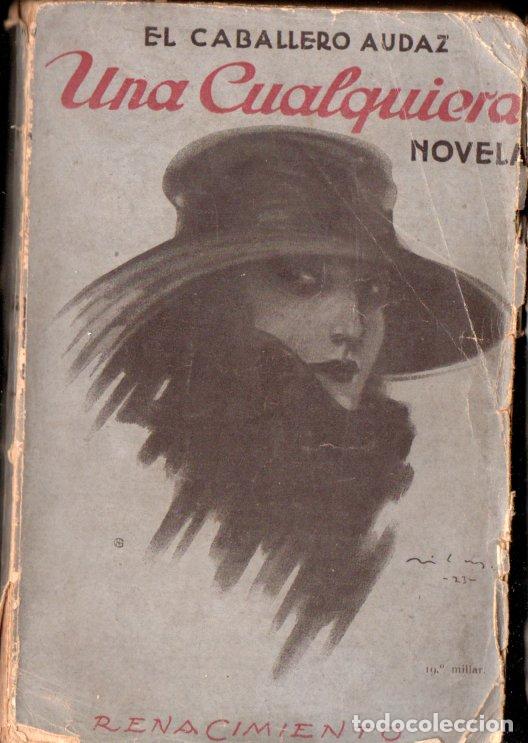 Libros antiguos: EL CABALLERO AUDAZ : UNA CUALQUIERA (RENACIMIENTO, 1923)