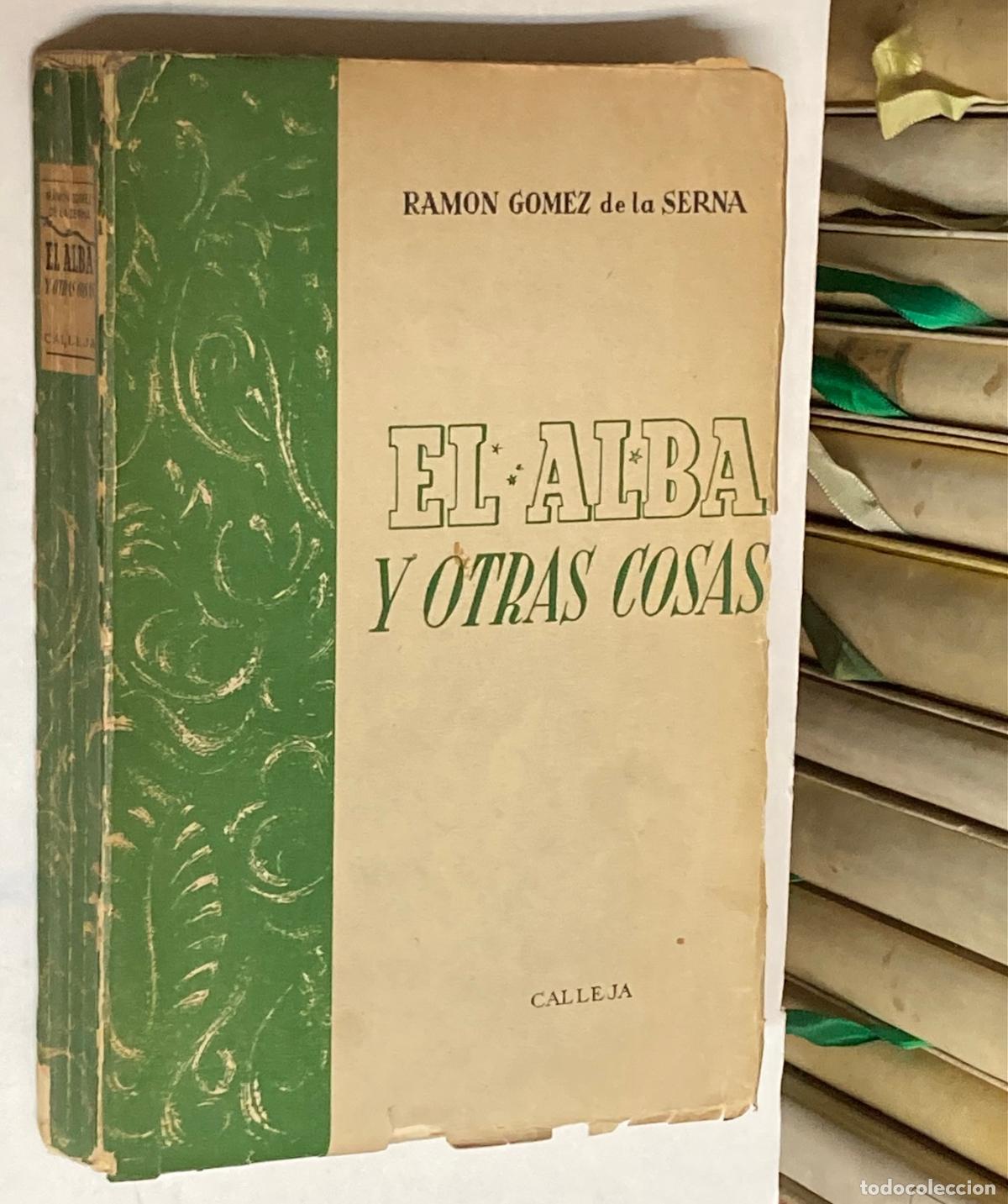 Libros antiguos: A&Ntilde;O 1923 - EL ALBA Y OTRAS COSAS POR RAM&Oacute;N G&Oacute;MEZ DE LA SERNA - LITERATURA