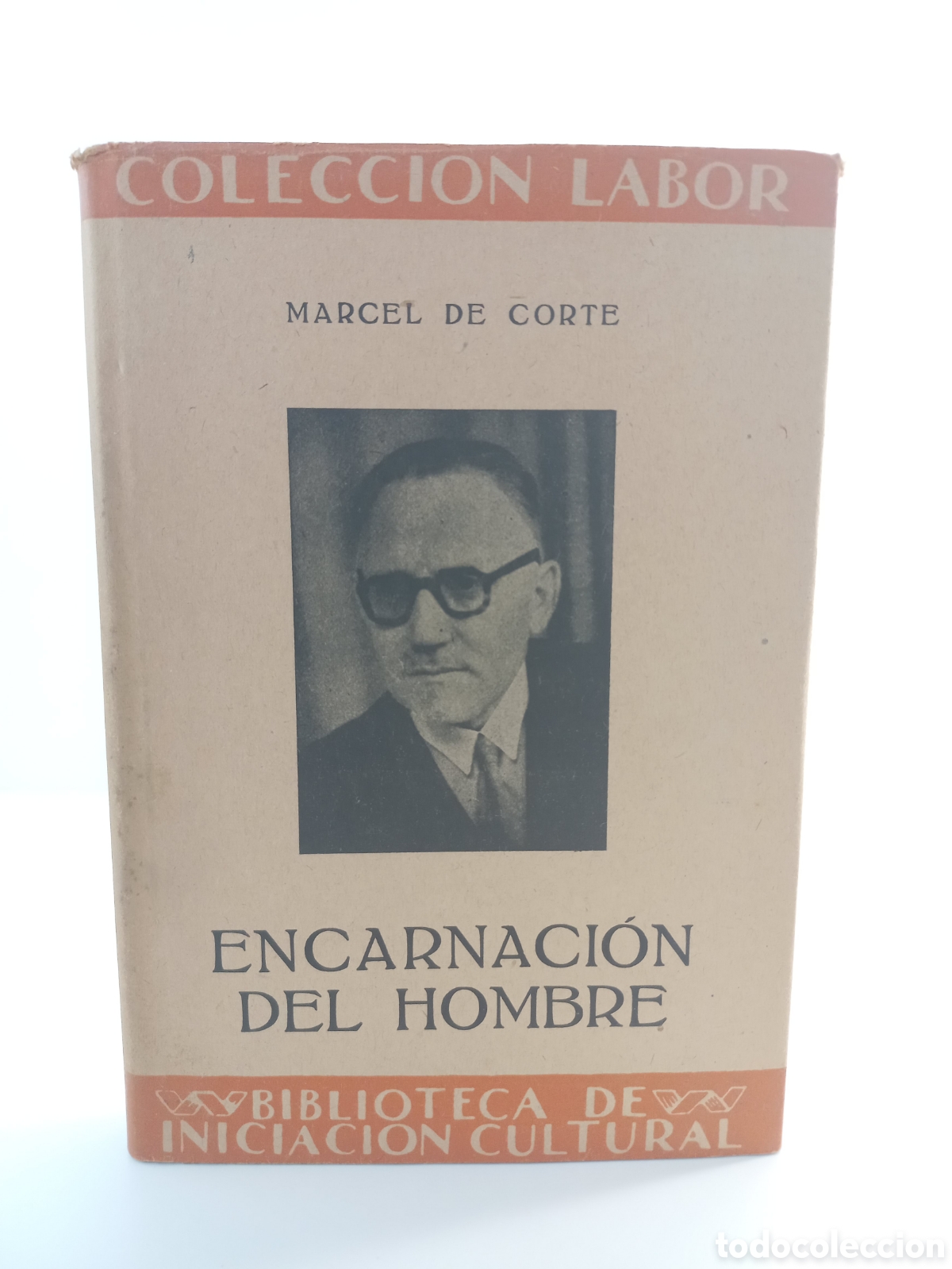 Libros antiguos: Encarnaci&oacute;n del hombre. Marcel de Corte. Labor, primera edici&oacute;n, 1952.