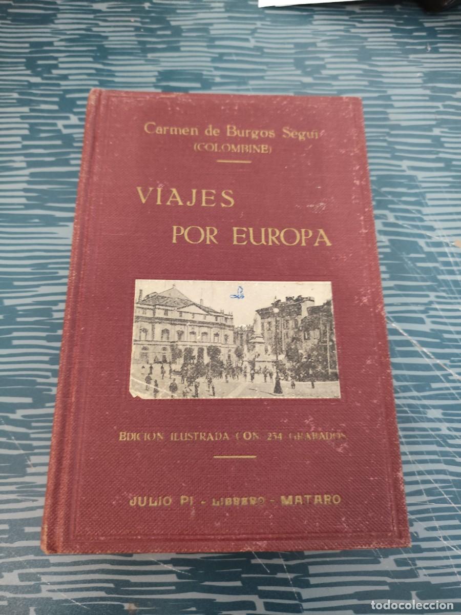 Libros antiguos: VIAJES POR EUROPA,(IMPRESIONES), FRANCIA, ITALIA, CARMEN DE BURGOS SEGUI, BARCELONA,506 P&Aacute;GINAS.