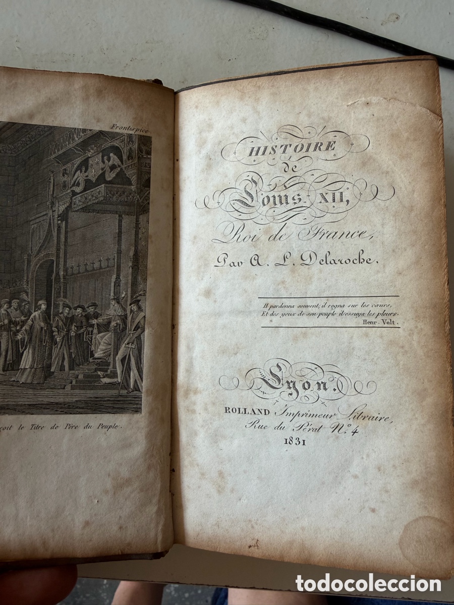 Libros antiguos: HISTOIRE DE LOUIS XII, ROI DE FRANCE (1831) &ndash; A. L. Delaroche &ndash; Obra completa &ndash; 3 grabados &ndash;