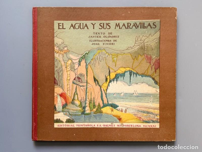 Libros antiguos: El agua y sus maravillas, Javier Ol&oacute;ndriz. Joan d'Ivori - Editorial Munta&ntilde;ola, 1921