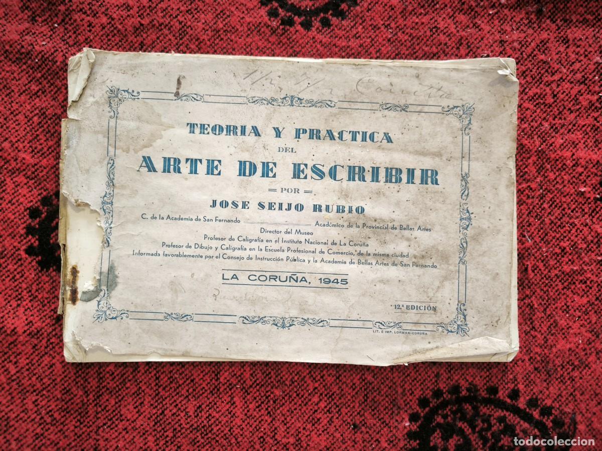 Libros antiguos: Teor&iacute;a Y Pr&aacute;ctica Del Arte De Escribir 1945 Jos&eacute; Seijo Rubio Caligraf&iacute;a 12&ordf; Edici&oacute;n