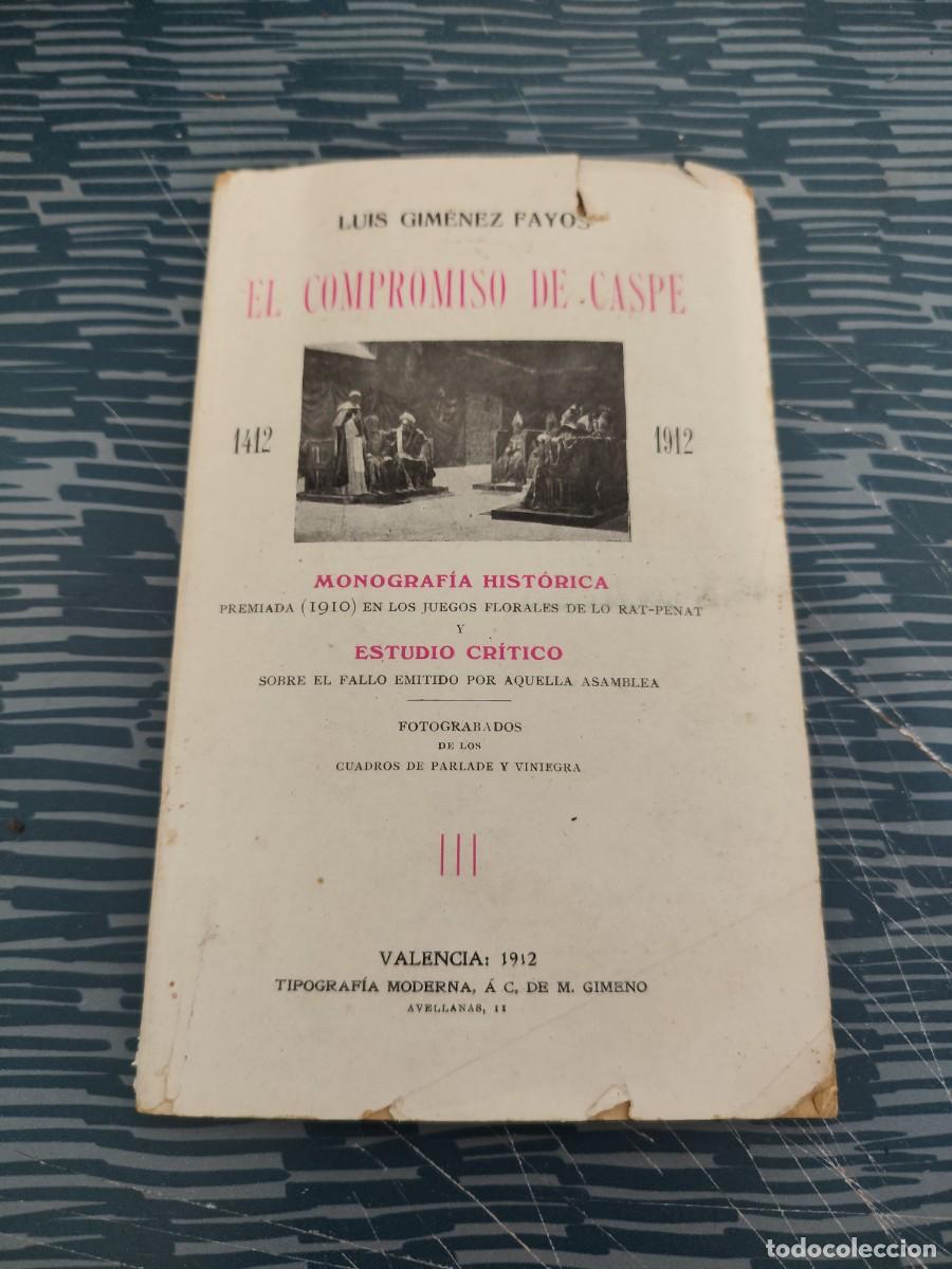 Libros antiguos: EL COMPROMISO DE CASPE,(1492-1912),LUIS GIM&Eacute;NEZ FAYOS, VALENCIA,1911,72 PAGINAS.