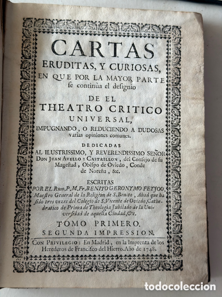 Libros antiguos: Benito Jer&oacute;nimo Feijoo &ndash; Cartas Eruditas y Curiosas. Tomo I. Segunda impresi&oacute;n. Madrid, 1748.