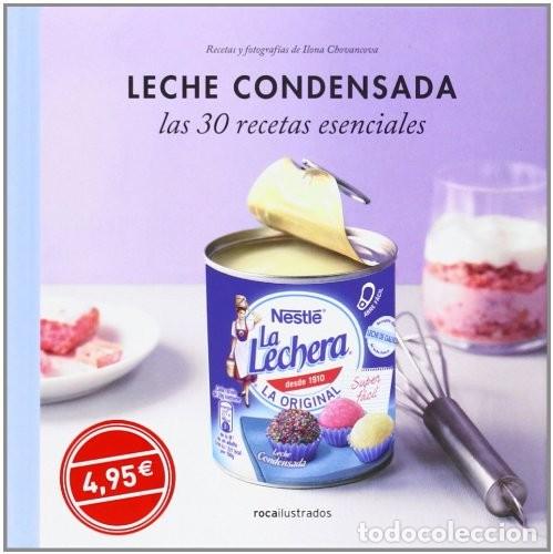 Libros antiguos: Leche condensada. 30 recetas esenciales de Vv.Aa. (Escritor) Formato: Tapa dura