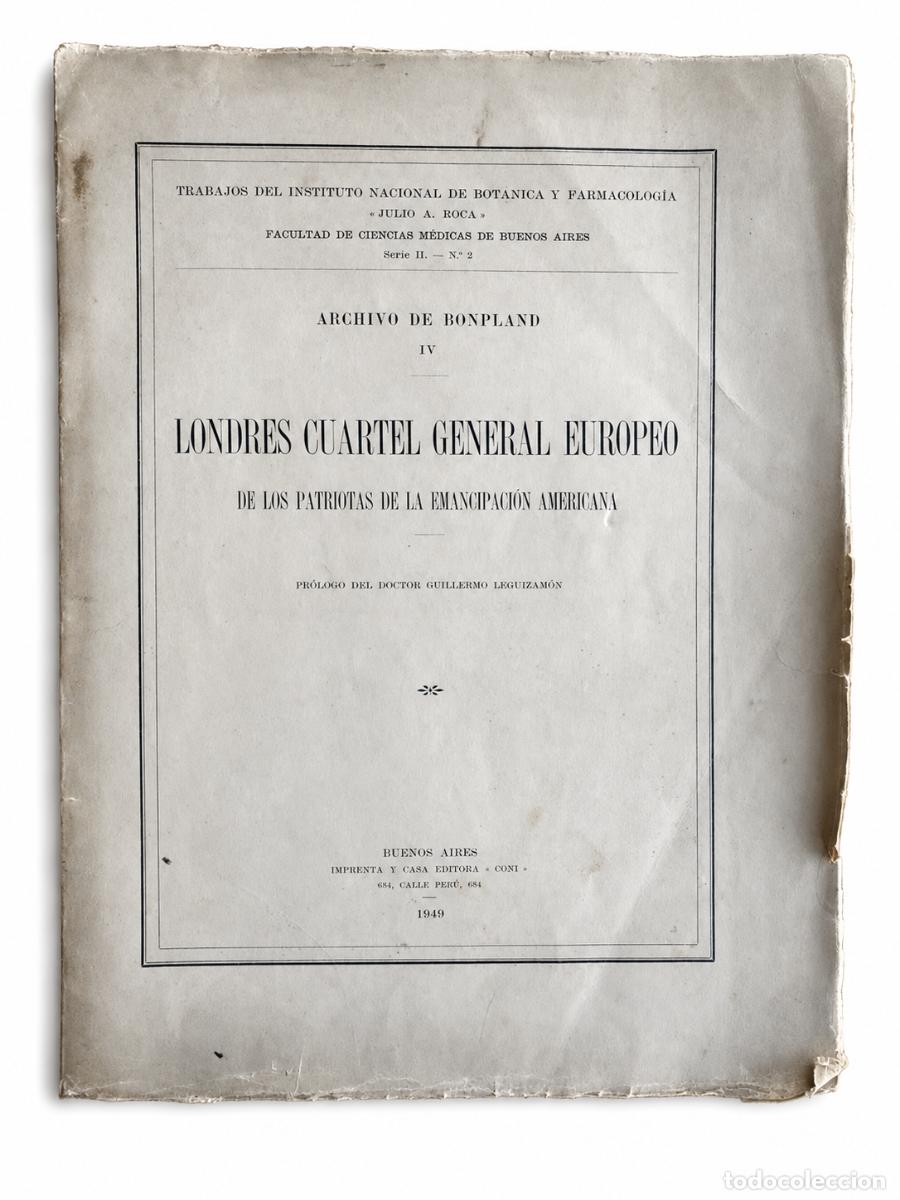 Libros antiguos: ARCHIVO DE BONPLAND IV &ndash; LONDRES, CUARTEL GENERAL EUROPEO DE LOS PATRIOTAS DE LA EMANCIPACI&Oacute;N LM