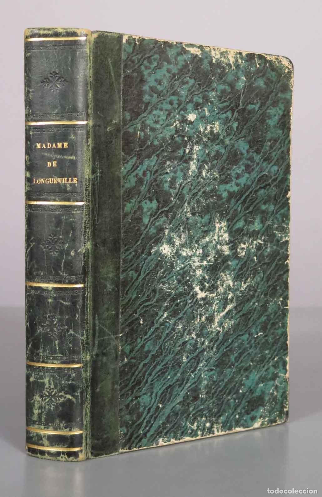 Libros antiguos: Madame de Longueville. Etudes sur les femmes illustres et la soci&eacute;t&eacute; du XVIIe si&egrave;cle - Cousin 1853