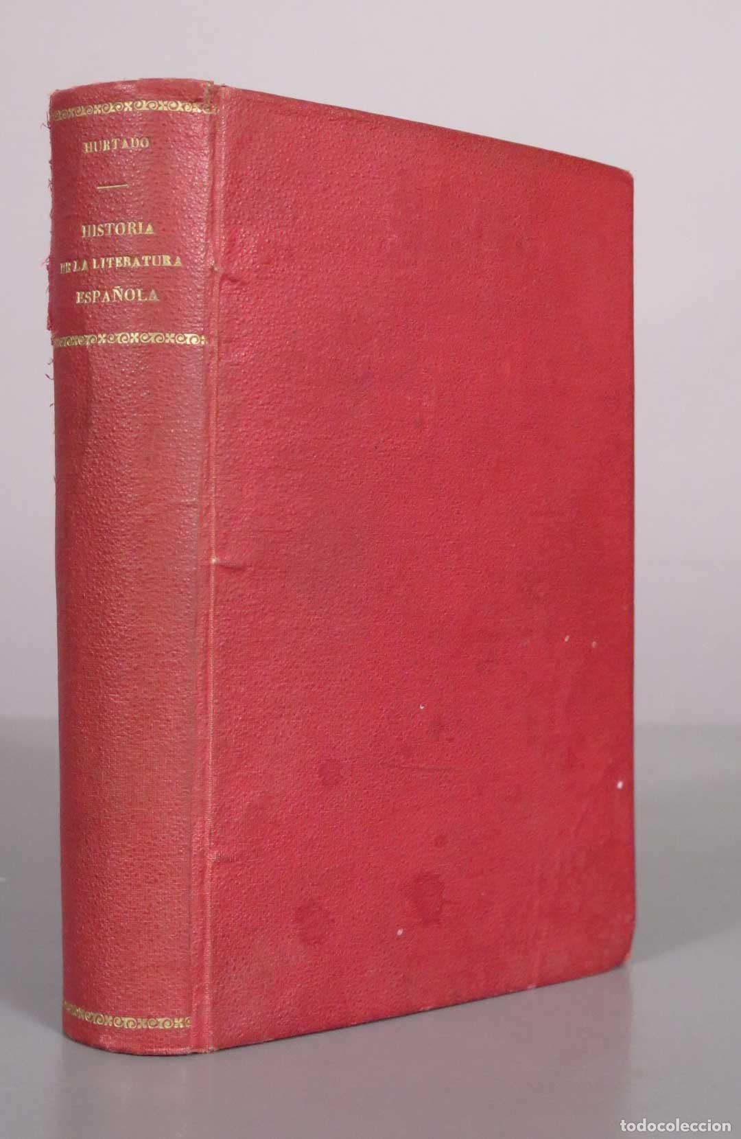 Libros antiguos: Historia de la literatura espa&ntilde;ola - Juan Hurtado y J. de la Serna, &Aacute;ngel Gonz&aacute;lez Palencia 1921