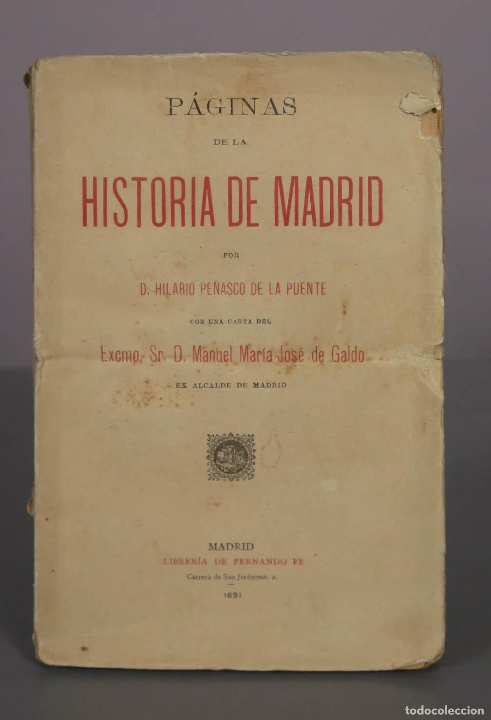 Libros antiguos: P&aacute;ginas de la historia de Madrid - Hilario Pe&ntilde;asco de la Puente 1891