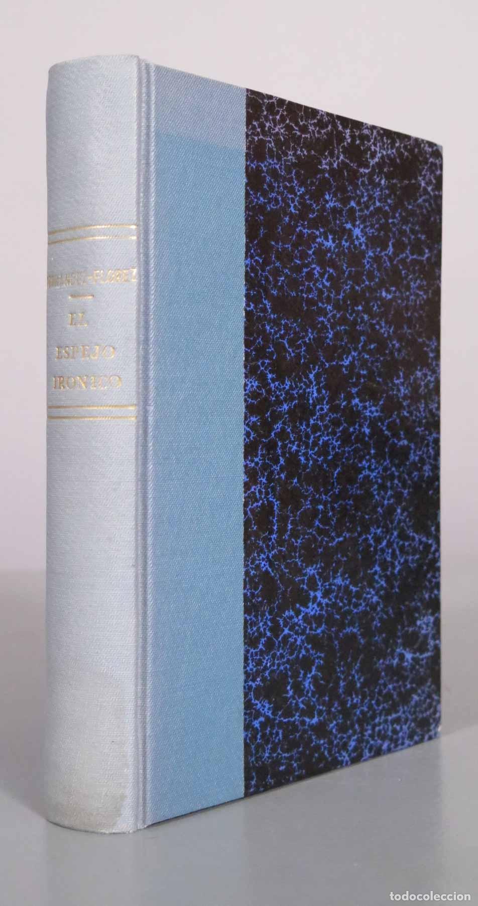 Libros antiguos: El espejo ir&oacute;nico - Wenceslao Fern&aacute;ndez Fl&oacute;rez - Tercera edici&oacute;n - Alejandro Pueyo 1921