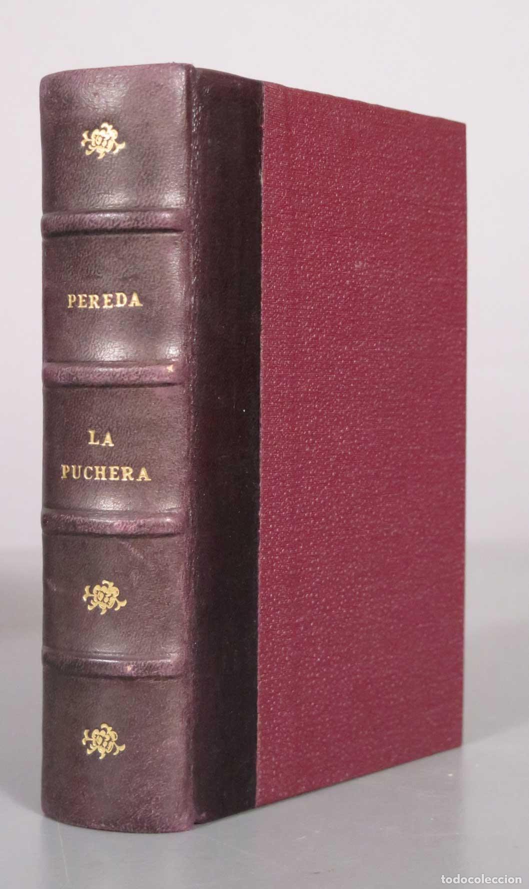 Libros antiguos: La Puchera - Obras Completas Tomo XI - Pereda - Imprenta de la Viuda e Hijos de Manuel 1901