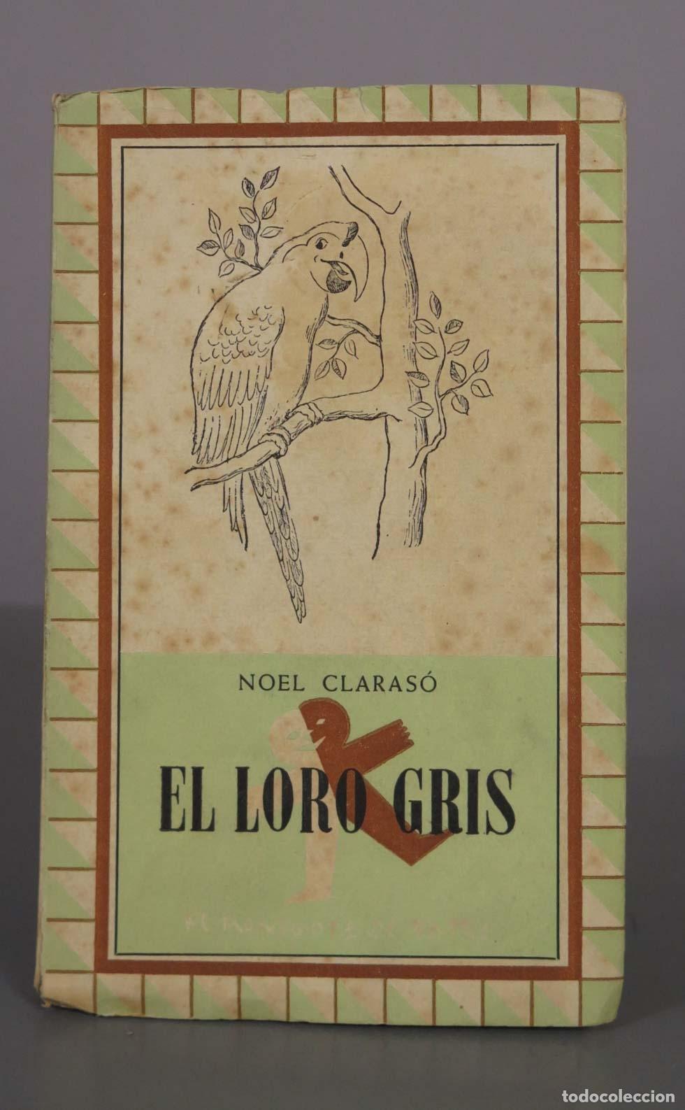 Libros antiguos: El loro gris - Noel Claras&oacute; - Foto 1