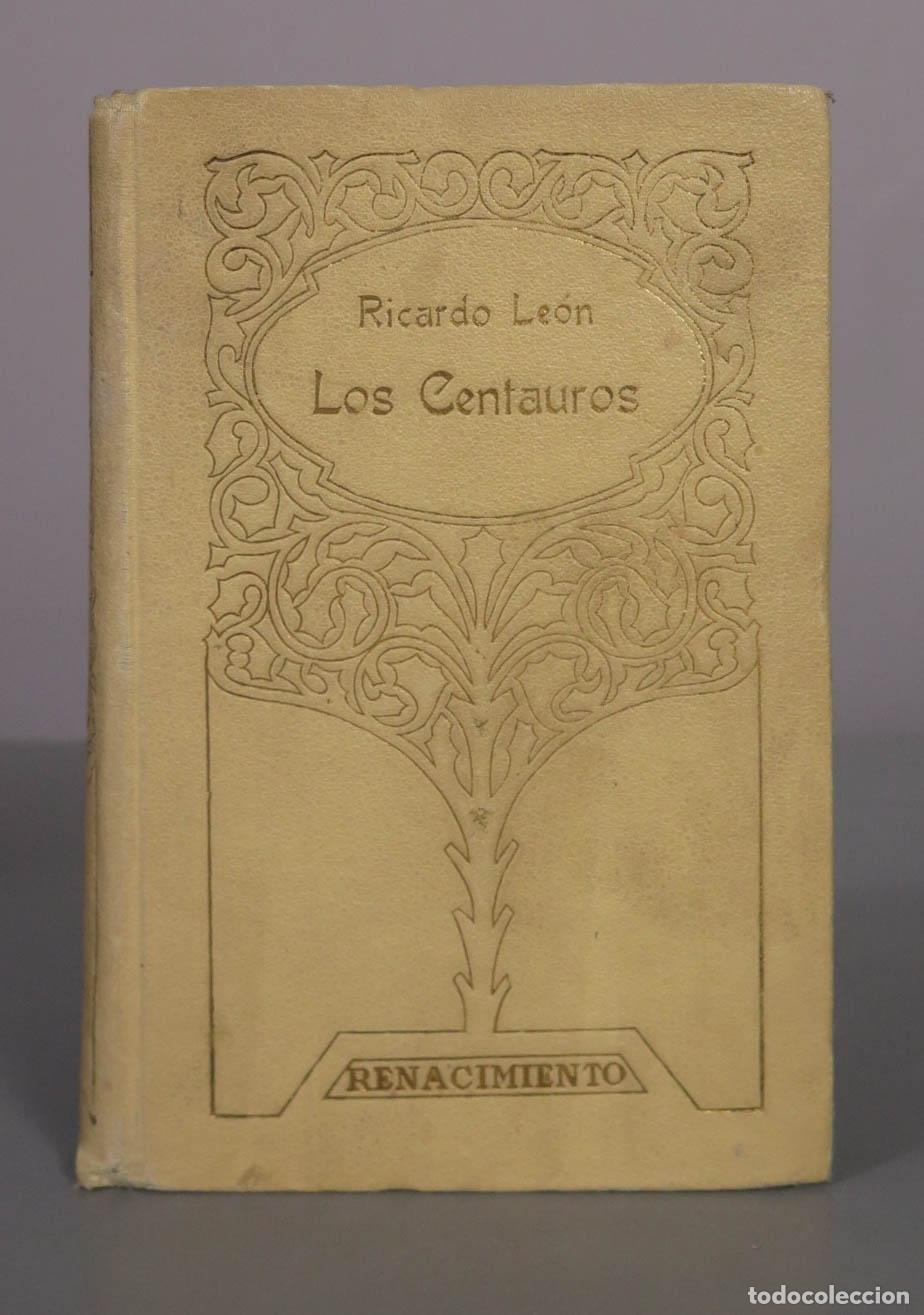Livres anciens: Los centauros - Ricardo Le&oacute;n - Renacimiento 1918