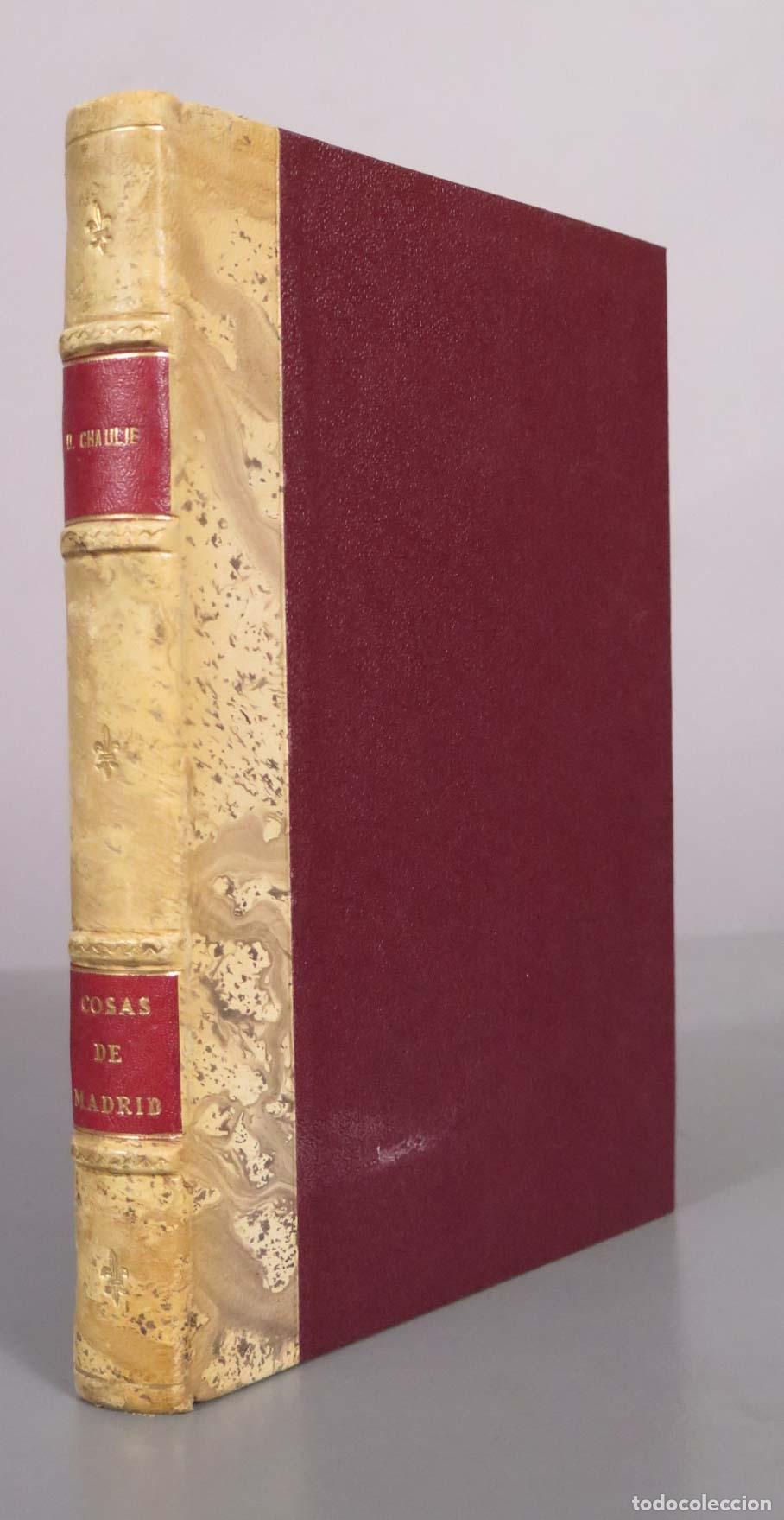 Libros antiguos: Cosas de Madrid: Apuntes sociales de la Villa y Corte - Dionisio Chauli&eacute; 1884