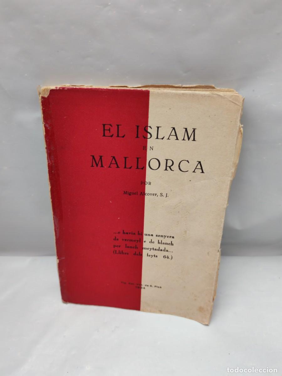 Libros antiguos: El Islam en Mallorca (707-1232) y la Cruzada pisano-catalana (1113-1115) (INTONSO)