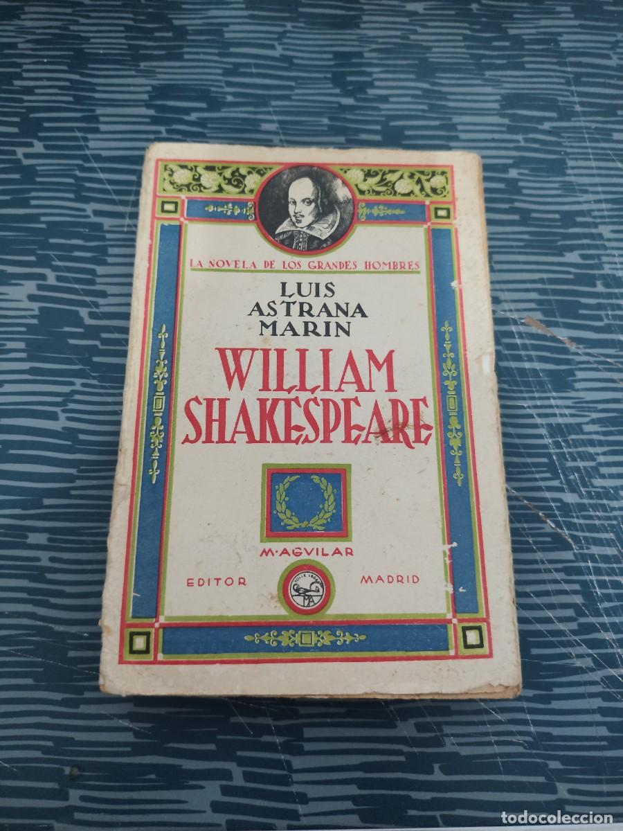 Libros antiguos: WILLIAM SHAKESPEARE,LUIS ASTRANA MARIN,M.AGUILAR EDITOR,1930, INTONSO.