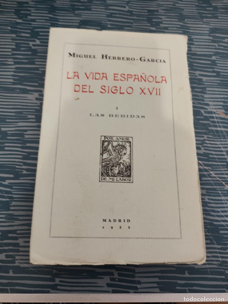Libros antiguos: LA VIDA ESPA&Ntilde;OLA DEL SIGLO XVIII,I LAS BEBIDAS,MIGUEL HERRERO GARCIA, MADRID,1933, INTONSO.