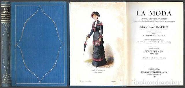 Libros antiguos: LA MODA - HISTORIA DEL TRAJE EN EUROPA - TOMO 8&ordm; SIGLO XIX Y XX 1879-1914- VON BOEHN, MAX- A-MOD-485