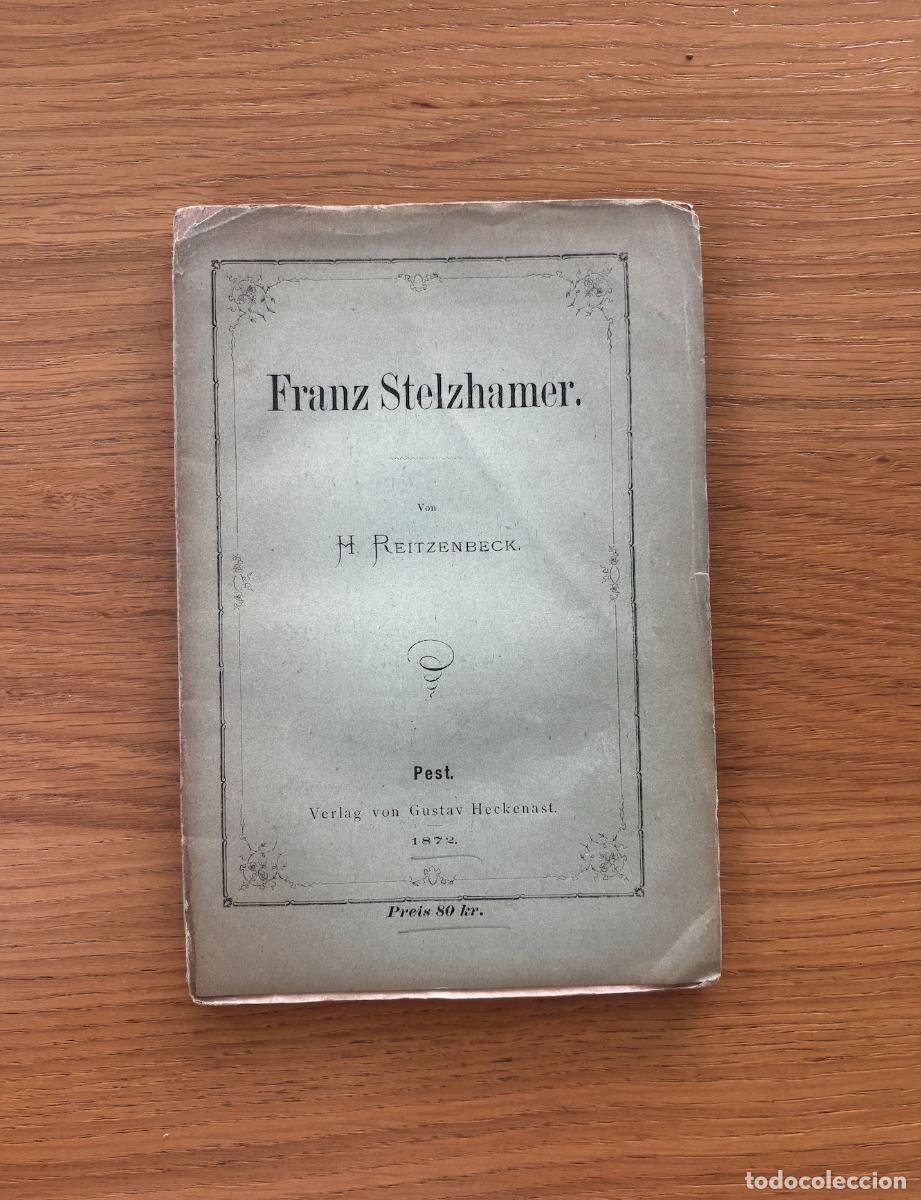 Libros antiguos: Franz Stelzhamer &ndash; H. Reitzenbeck. Pest: Gustav Heckenast, 1872. Edici&oacute;n original