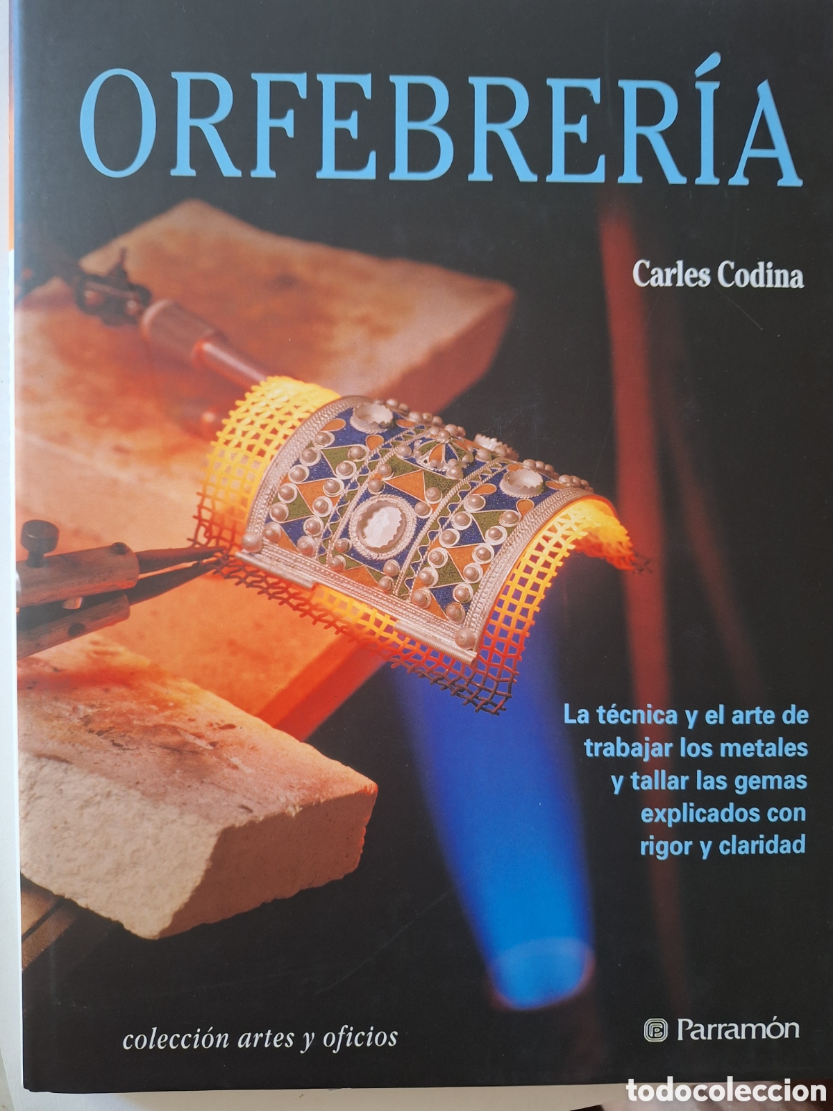 Libros antiguos: ORFEBRERIA Carles Codina La t&eacute;cnica y el artes trabajar los Metales...