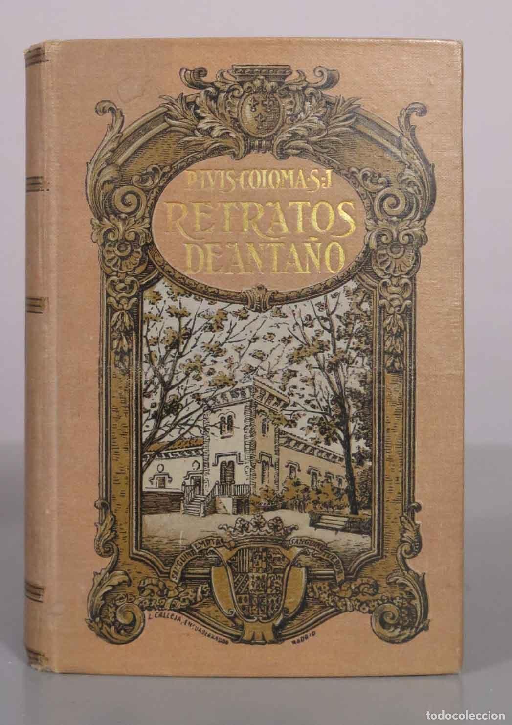 Libros antiguos: Retratos de Anta&ntilde;o - P. Luis Coloma, S.J. - Raz&oacute;n y Fe T II 1914