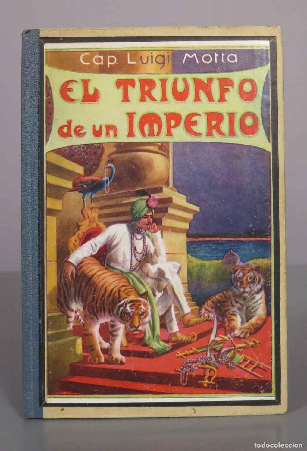 Libros antiguos: El triunfo de un imperio - Cap. Luigi Motta - Editorial Maucci