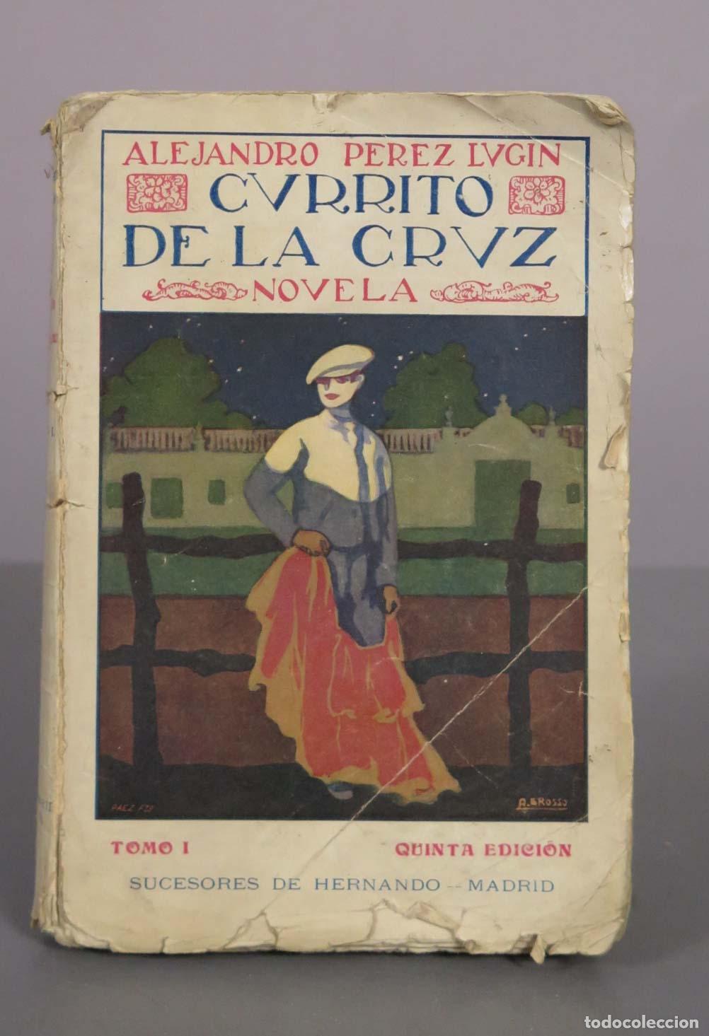 Libros antiguos: Currito de la Cruz - Alejandro P&eacute;rez Lug&iacute;n - Sucesores de Hernando TOMO I