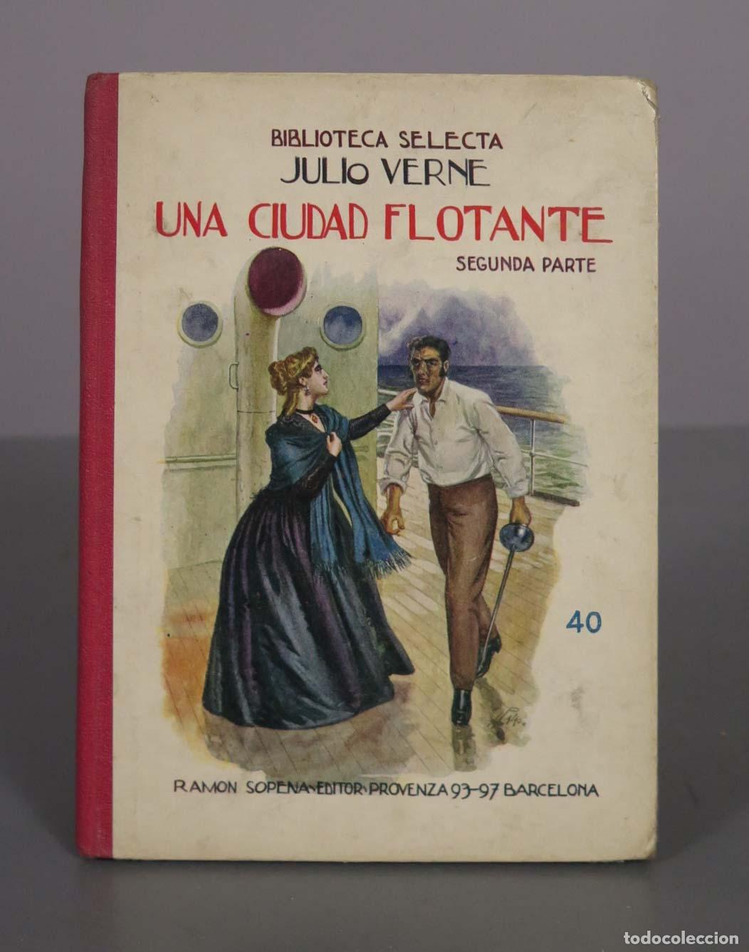Libros antiguos: Una Ciudad Flotante Segunda Parte - Julio Verne - Casa Editorial Sopena. SEGUNDA PARTE