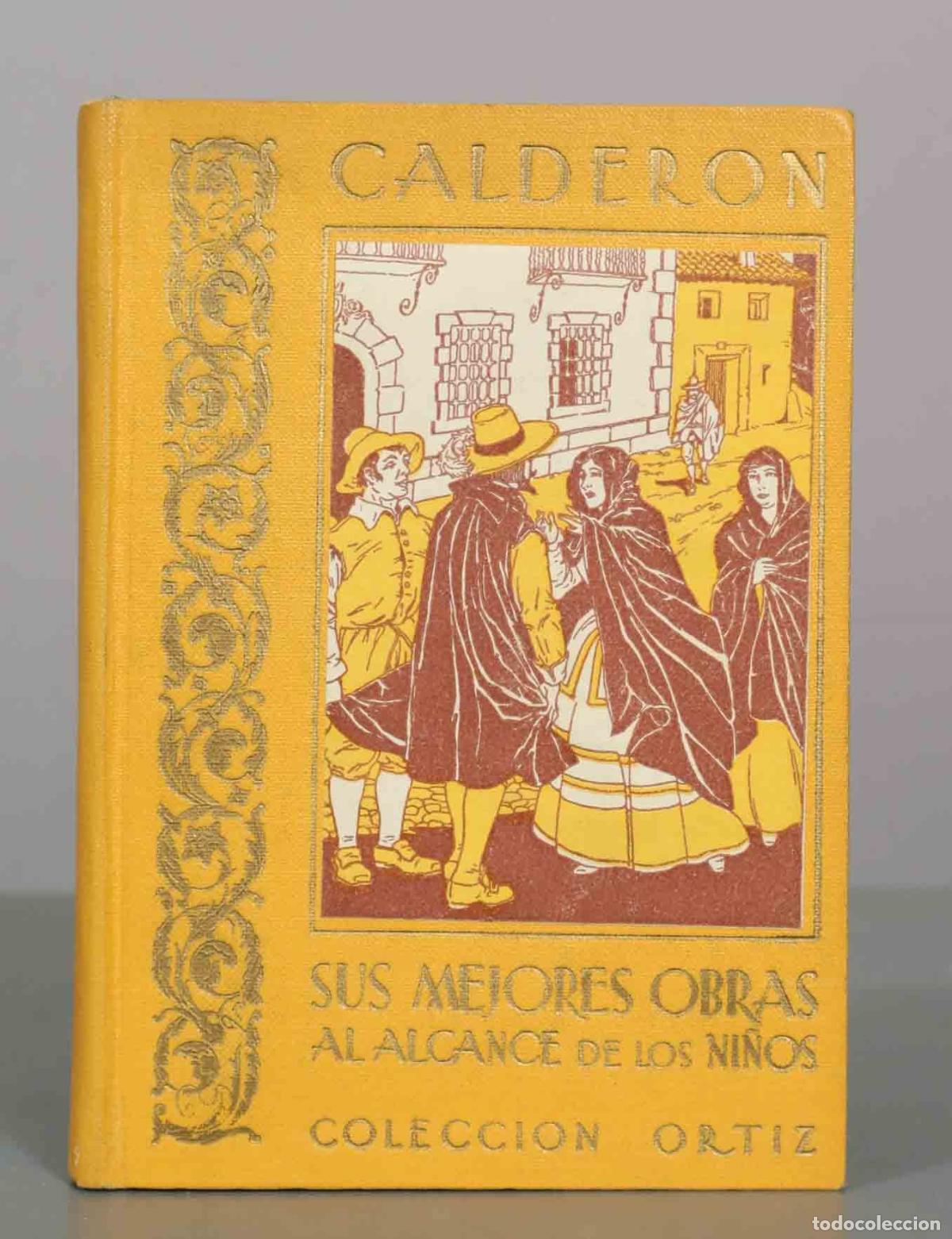 Libros antiguos: Calder&oacute;n: Sus mejores obras al alcance de los ni&ntilde;os - Colecci&oacute;n Ortiz - Juan Ortiz Editor
