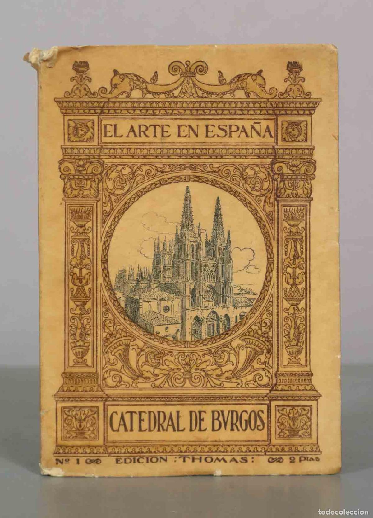 Libros antiguos: El Arte en Espa&ntilde;a N&ordm; 1: Catedral de Burgos - Vicente Lamp&eacute;rez y Romea - Edici&oacute;n Thomas