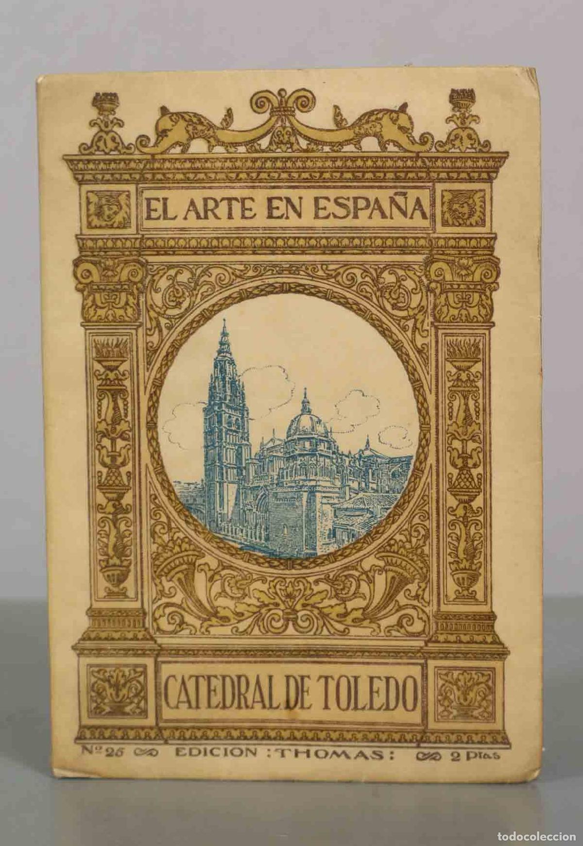 Libros antiguos: El Arte en Espa&ntilde;a N&ordm; 25: Catedral de Toledo - Jos&eacute; Polo Benito - Edici&oacute;n Thomas