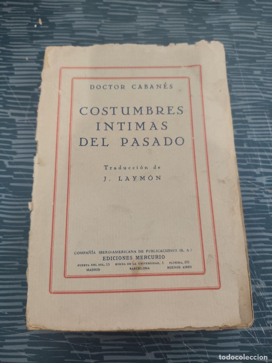 Livros antigos: COSTUMBRES INTIMAS DEL PASADO, EDUCACI&Oacute;N DE PRINCIPES, DOCTOR CABANES,C.I.A.P.,1930,359 P&Aacute;GINAS.