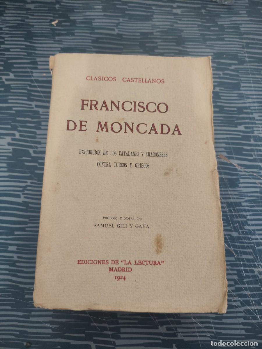 Libros antiguos: FRANCISCO DE MONCADA,EXPEDICION DE LOS CATALANES Y ARAGONESES CONTRA TURCOS Y GRIEGOS,1924,368 P&Aacute;G.