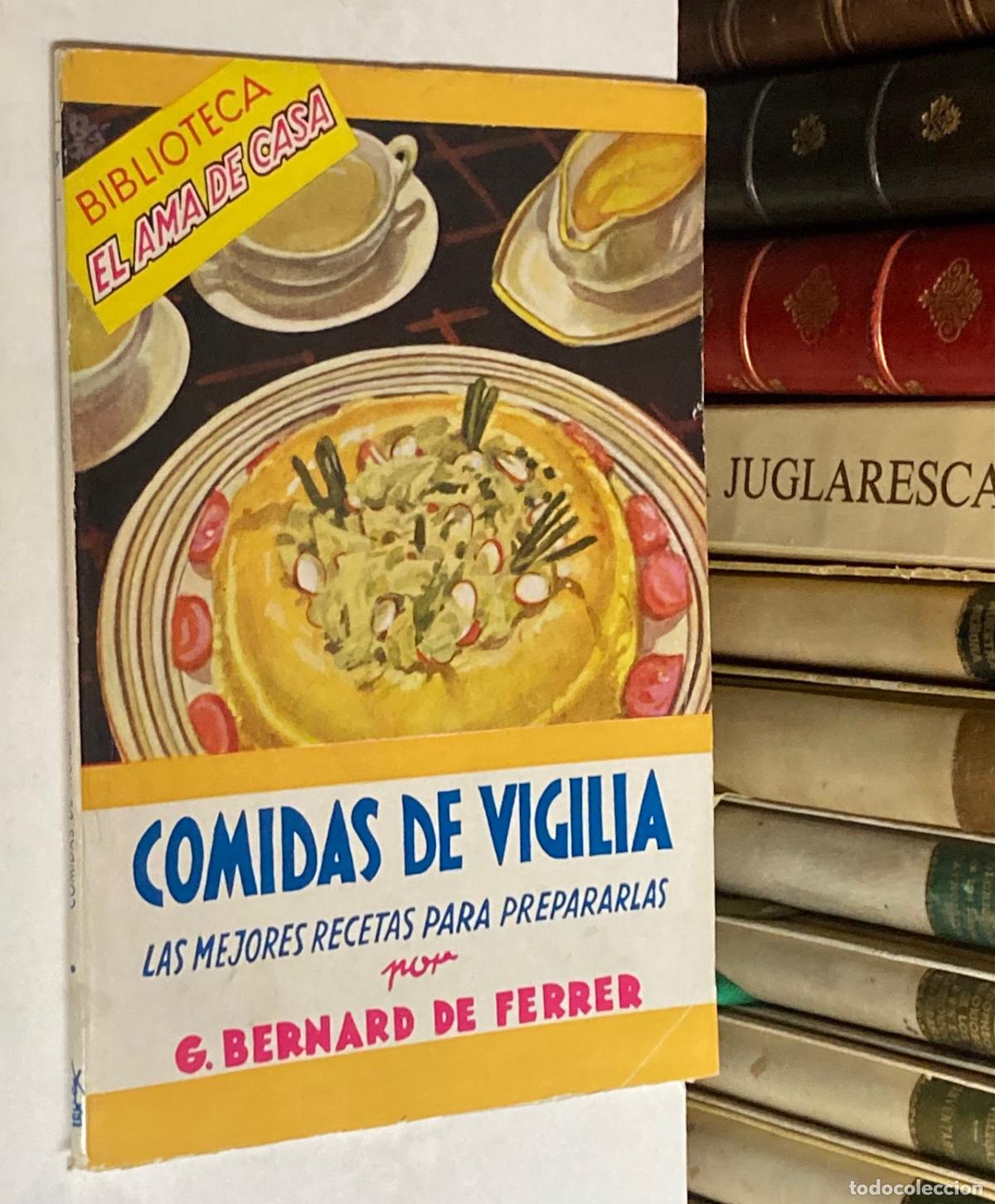 Libros antiguos: A&Ntilde;OS 40 - COMIDAS DE VIGILIA - BERNARD DE FERRER BIBLIOTECA EL AMA DE CASA 35