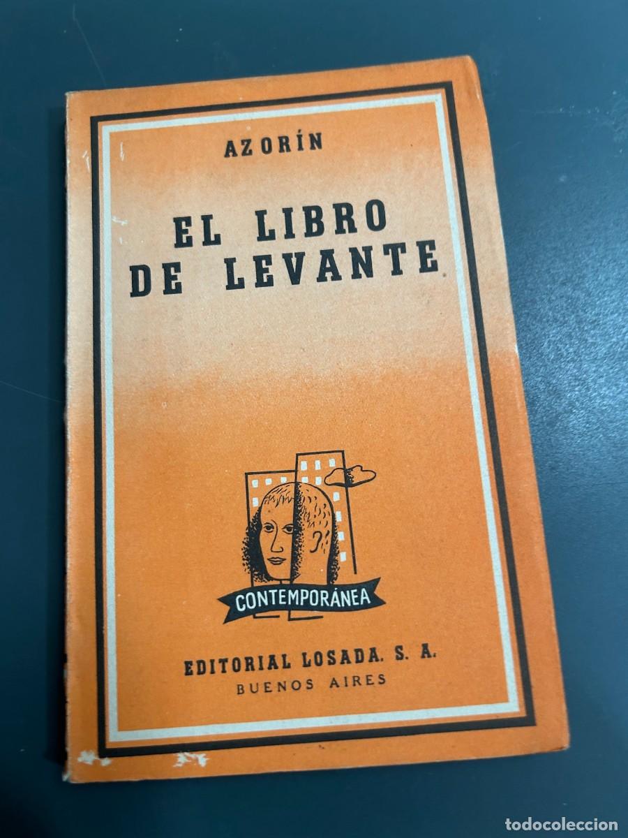 Libros antiguos: EL LIBRO DE LEVANTE. AZORIN. EDICI&Oacute;N LOSADA. ARGENTINA. 1952.