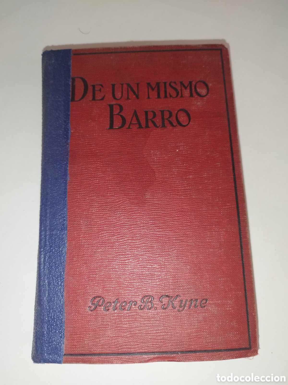 Libros antiguos: PETER B. KYNE: DE UN MISMO BARRO. ED. JUVENTUD, 1926 PRIMERA EDICION.