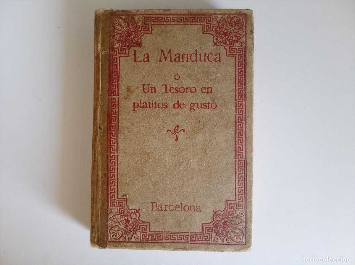 Libros antiguos: IGNACIO DOMENECH. LA MANDUCA O UNTESORO EN PLATITOS DE GUSTO. 1926. PRIMERA EDICI&Oacute;N. ILUSTRADO