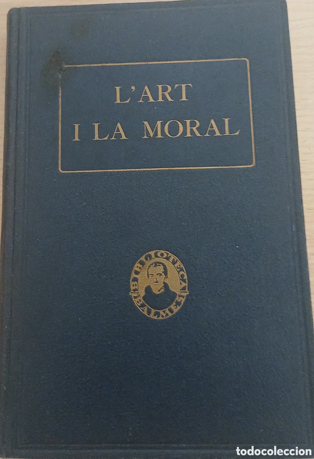 Libros antiguos: L'ART I LA MORAL BALMES