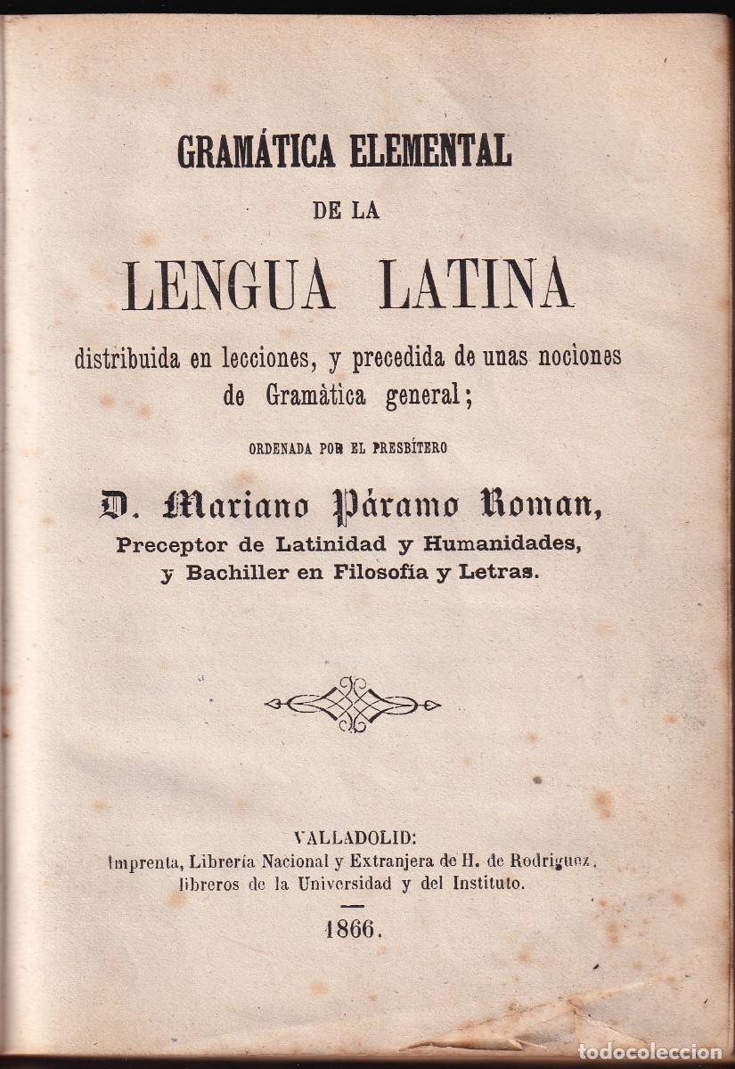 Libros antiguos: MARIANO P&Aacute;RAMO ROM&Aacute;N: GRAM&Aacute;TICA ELEMENTAL DE LA LENGUA LATINA. VALLADOLID, 1866