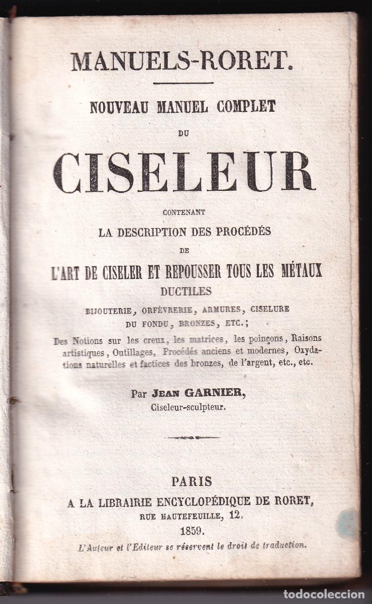 Libros antiguos: JUAN GARNIER: MANUAL DEL GRABADOR. CINCELADO Y REPUJADO DE METALES. RORET 1859. EN FRANC&Eacute;S