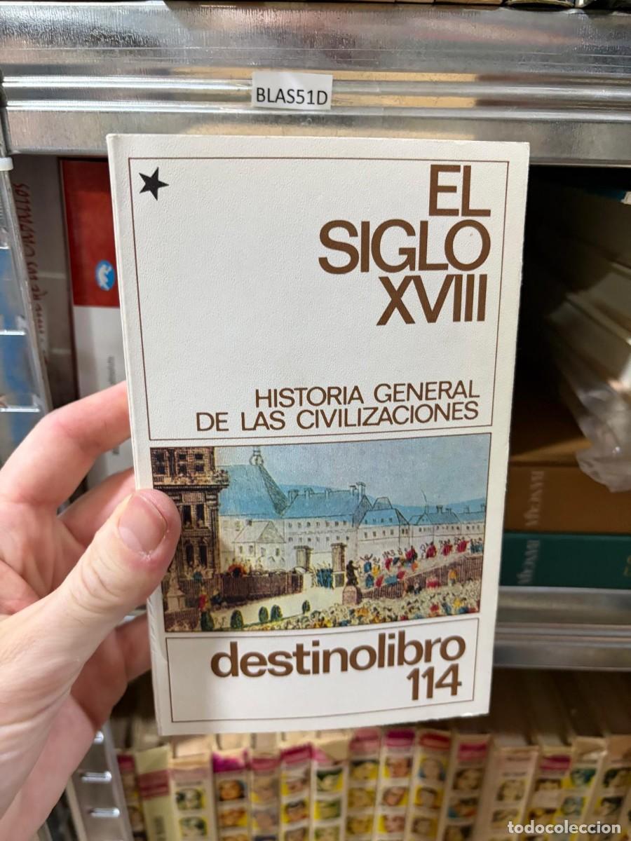 Libros antiguos: BLAS51D &ndash; El siglo XVIII. Historia general de las civilizaciones (Destinolibro 114) &mdash; Destino.