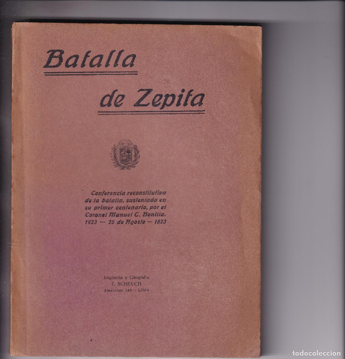Libros antiguos: MANUEL C. BONILLA: LA BATALLA DE ZEPITA, PER&Uacute;, EN SU CENTENARIO. LIMA, 1923. DEDICATORIA
